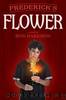 Frederick's Flower by Ron Ray Harrison