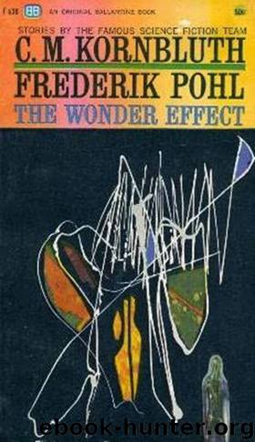 Frederik Pohl & C. M. Kornbluth by The Wonder Effect