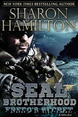 Fredo's Secret, A SEAL Brotherhood Novella: A SEAL Brotherhood Novella by Sharon Hamilton