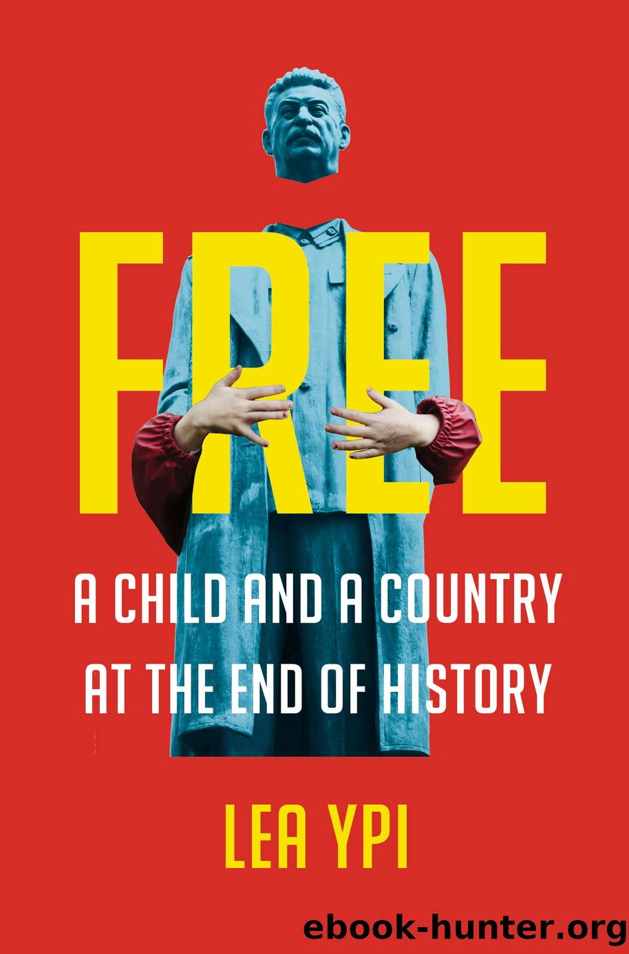 Free : A Child and a Country at the End of History (9780393867749) by Free