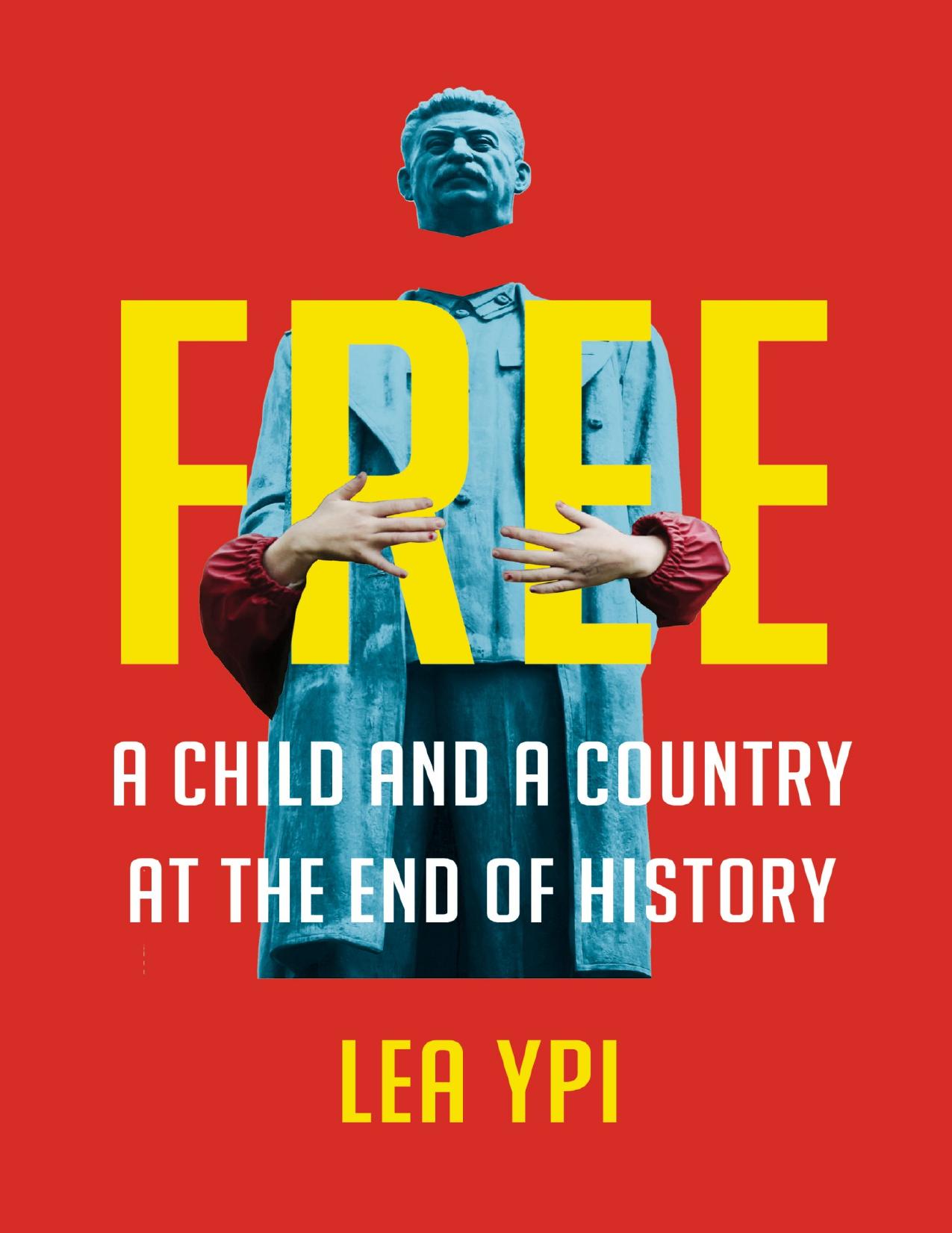 Free A Child and a Country at the End of History by Lea Ypi