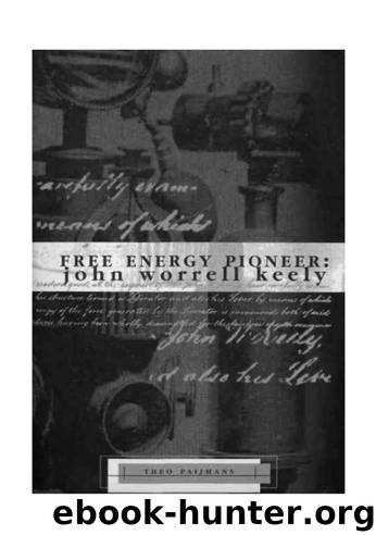 Free Energy Pioneer - John Worrell Keely (1998) by Theo Paijmans