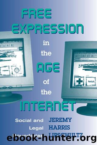 Free Expression In The Age Of The Internet by Jeremy Lipschultz