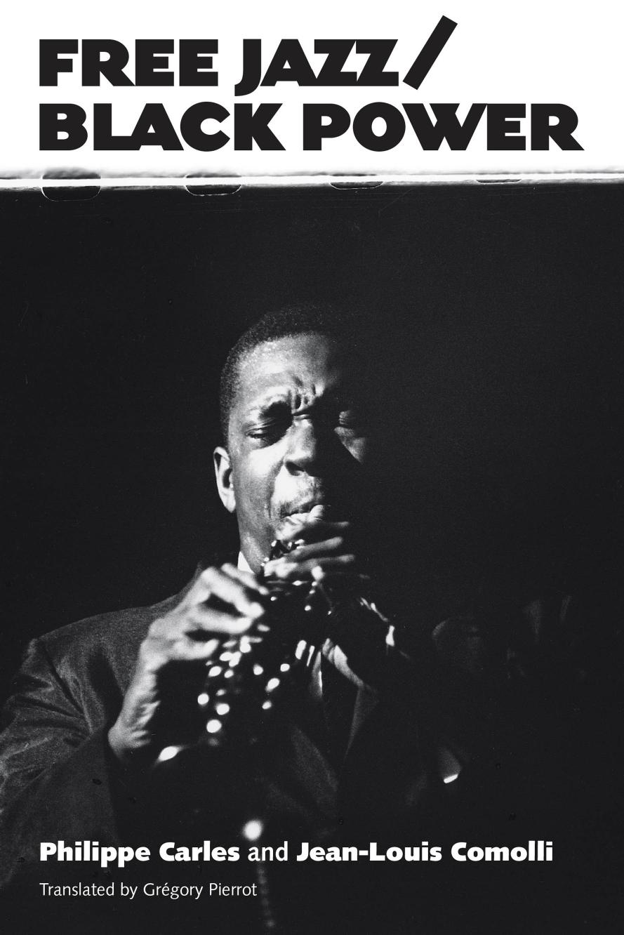 Free Jazz/Black Power by Philippe Carles Jean-Louis Comolli Grégory Pierrot