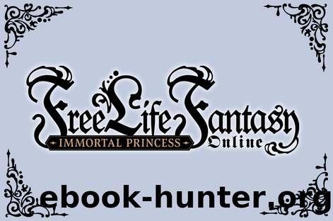 Free Life Fantasy Online - web chapters 83-116 by Nenohi Akisuzu