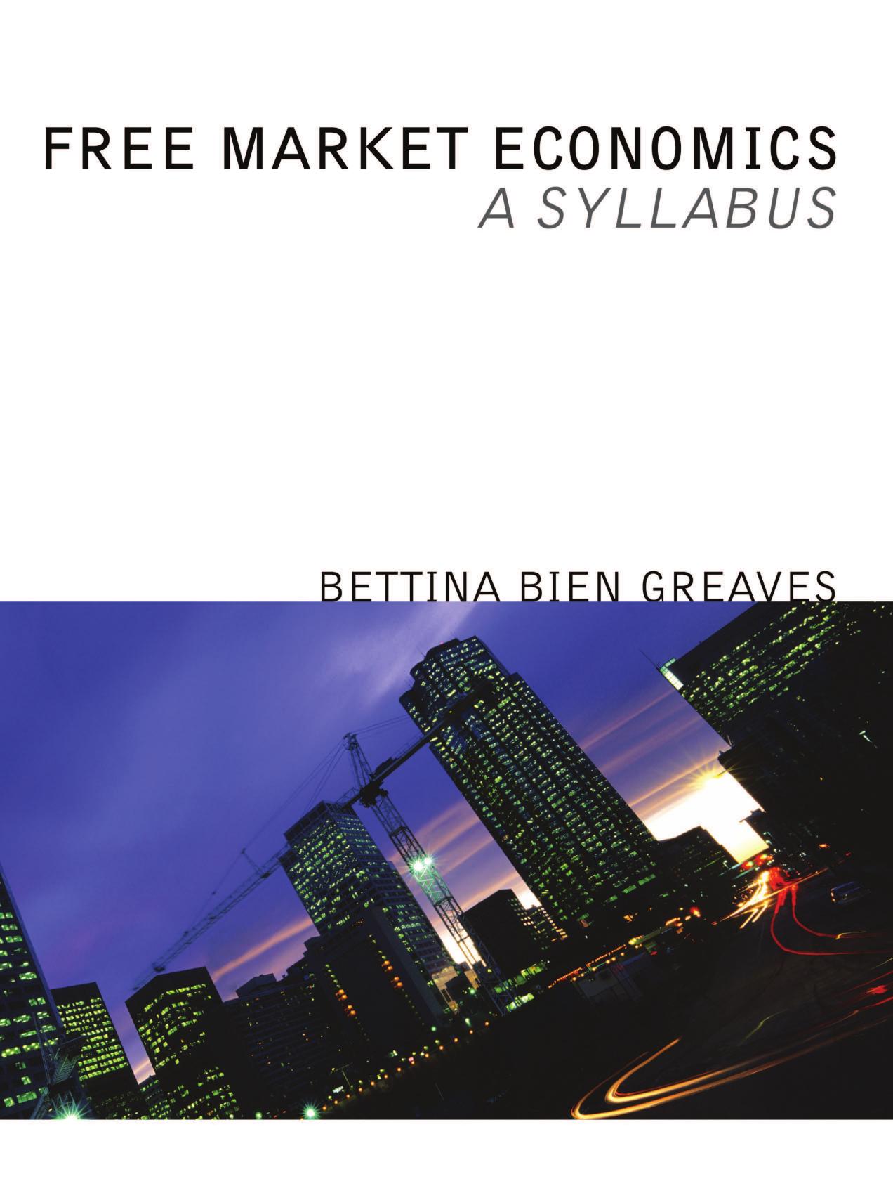 Free Market Economics: A Syllabus by Bettina Bien Greaves