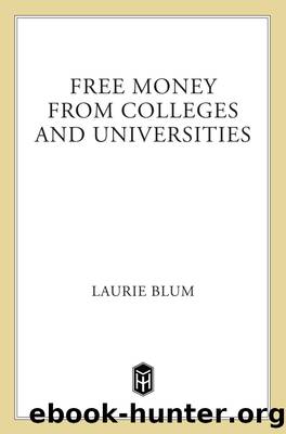 Free Money From Colleges and Universities by Laurie Blum