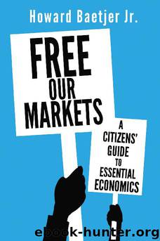 Free Our Markets by Howard Baetjer Jr
