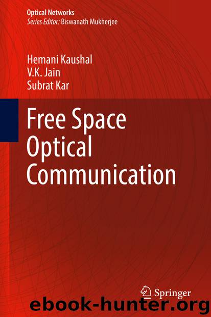 Free Space Optical Communication by Hemani Kaushal V. K. Jain & Subrat Kar