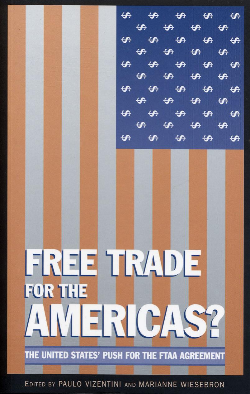 Free Trade for the Americas?: The US Push for the FTAA Agreement by Paulo Vizentini Marianne Wiesebron