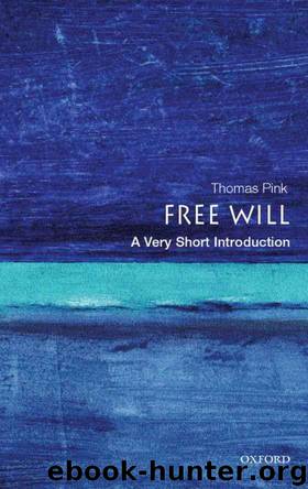 Free Will - A Very Short Introduction by Thomas Pink