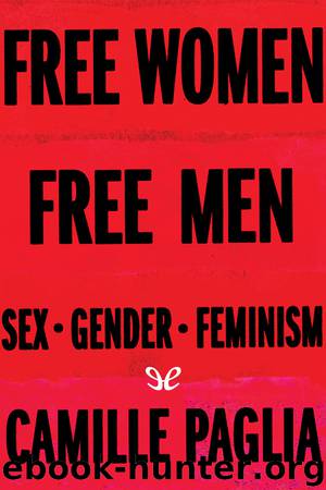 Free Women, Free Men: Sex, Gender, Feminism by Camille Paglia