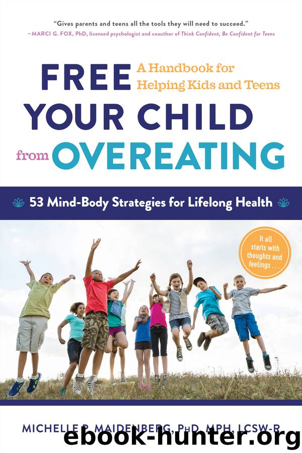 Free Your Child from Overeating by Michelle P. Maidenberg