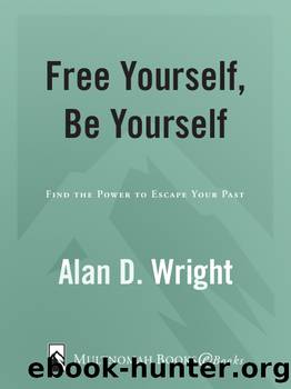 Free Yourself, Be Yourself by Alan D. Wright