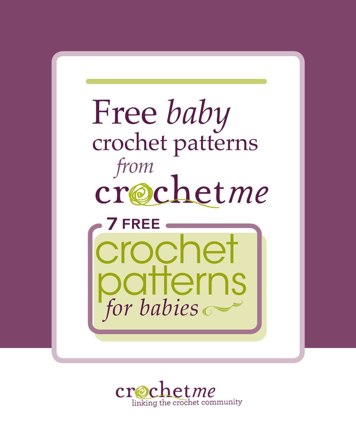Free baby crochet patterns from Crochet Me by Interweave Press LLC