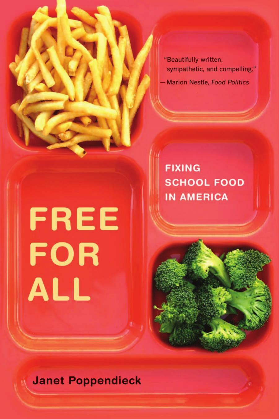 Free for All: Fixing School Food in America by Janet Poppendieck