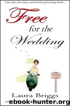 Free for the Wedding by Briggs Laura