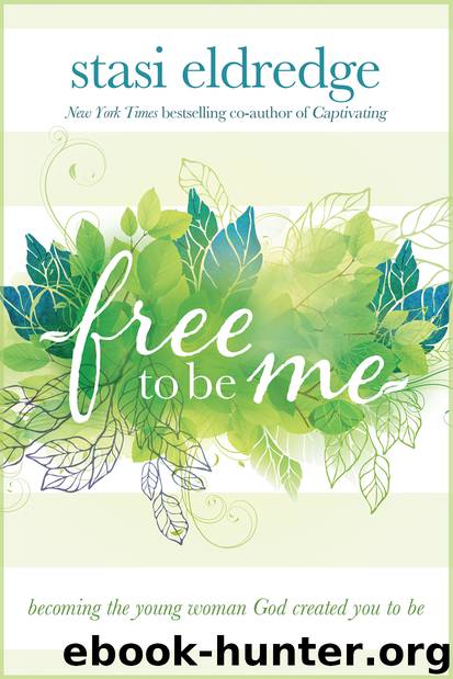 Free to Be Me by Stasi Eldredge