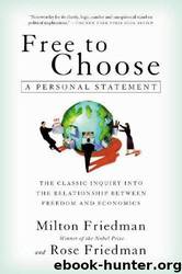 Free to Choose: A Personal Statement by Milton Friedman & Rose D. Friedman