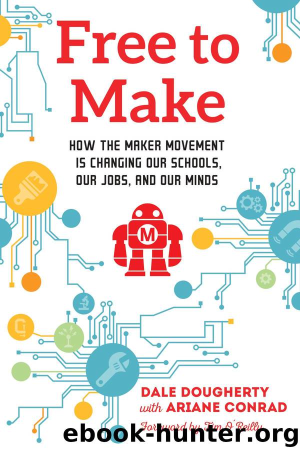 Free to Make by Dale Dougherty & Ariane Conrad