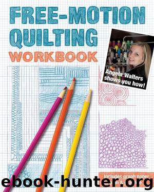 Free-Motion Quilting Workbook by Angela Walters
