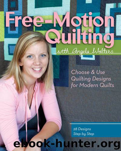 Free-Motion Quilting with Angela Walters: Choose & Use Quilting Designs on Modern Quilts by Walters Angela