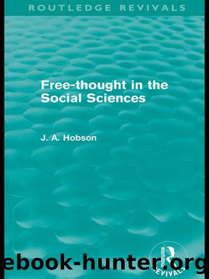 Free-Thought in the Social Sciences (Routledge Revivals) by J. A. Hobson