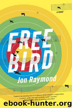 Freebird by Jon Raymond
