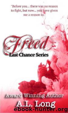 Freed: Last Chance Series - 5 (Erotic Romance Suspense) by A.L. Long