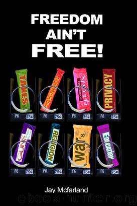 Freedom Ain't Free by Jay Mcfarland