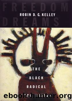 Freedom Dreams by Robin D.G. Kelley