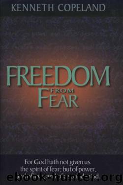 Freedom From Fear by Kenneth Copeland