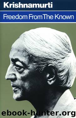 Freedom From the Known by Jiddu Krishnamurti & Mary Lutyens