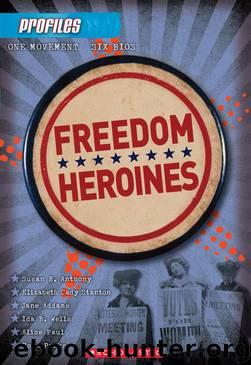Freedom Heroines by Frieda Wishinsky