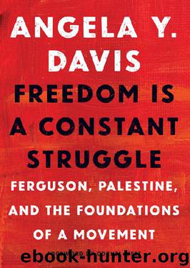 Freedom Is a Constant Struggle by Angela Y. Davis