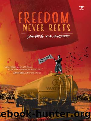Freedom Never Rests by James Kilgore