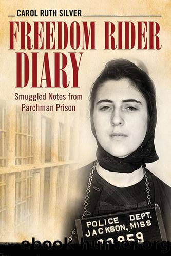 Freedom Rider Diary by Silver Carol Ruth;Arsenault Raymond;Liggins Claude A.;Gaines Cherie A.;