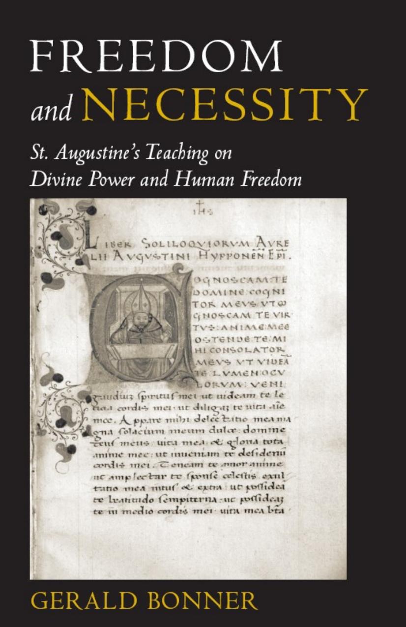 Freedom and Necessity: St. Augustine's Teaching on Divine Power and Human Freedom by Gerald Bonner