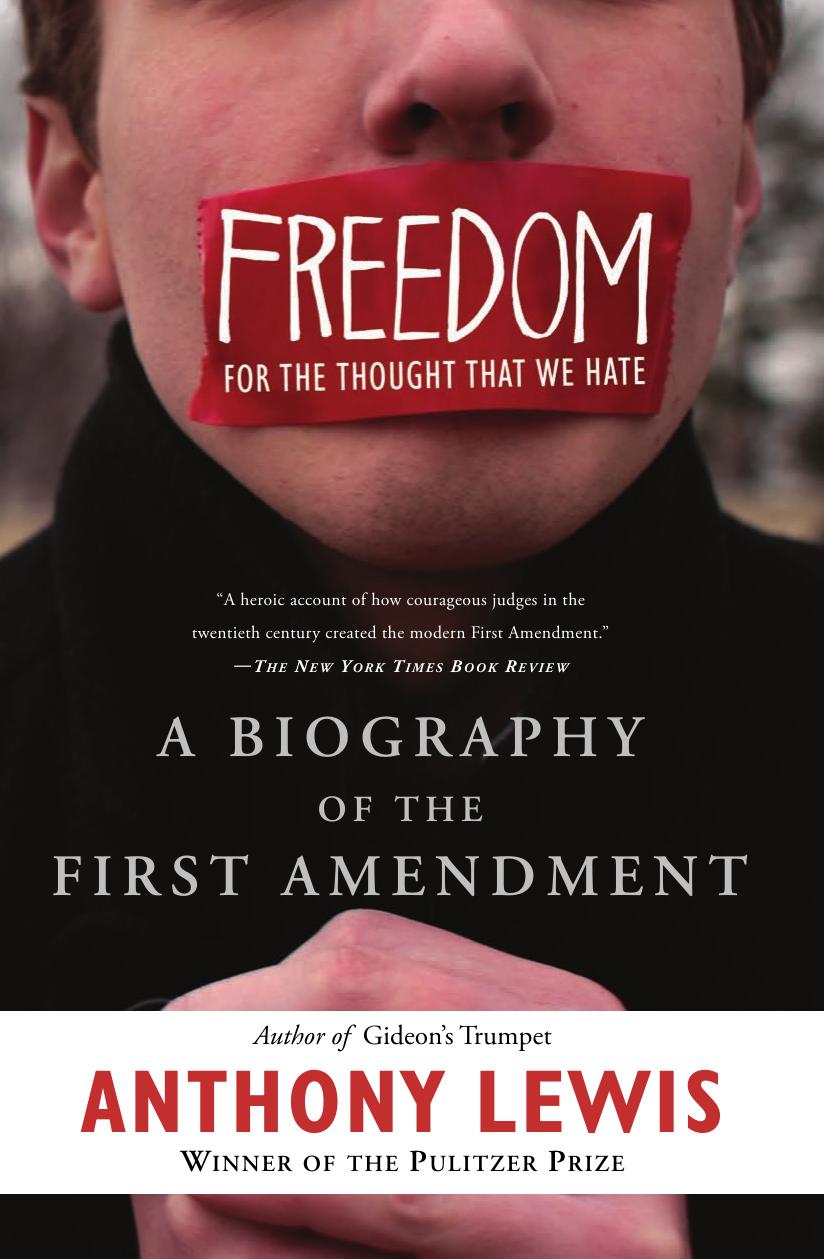 Freedom for the Thought That We Hate: A Biography of the First Amendment by Anthony Lewis