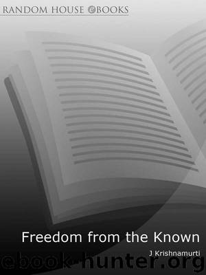 Freedom from the Known by J Krishnamurti