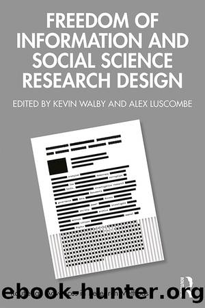 Freedom of Information and Social Science Research Design by Kevin Walby Alex Luscombe