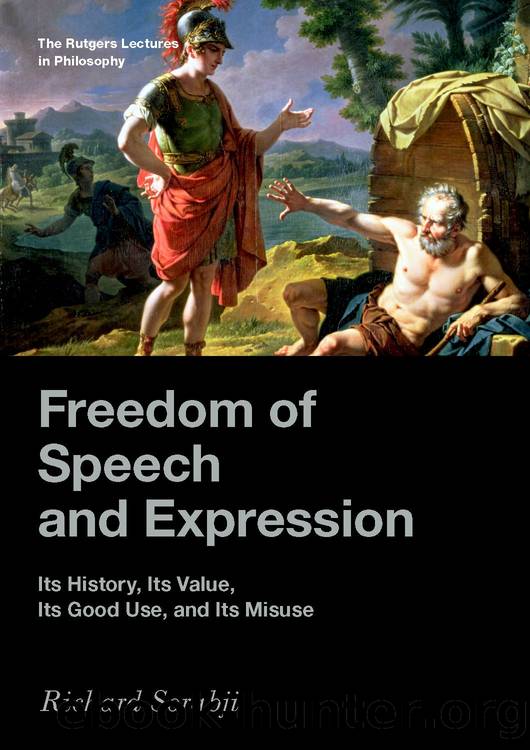 Freedom of Speech and Expression: Its History, Its Value, Its Good Use, and Its Misuse by Richard Sorabji