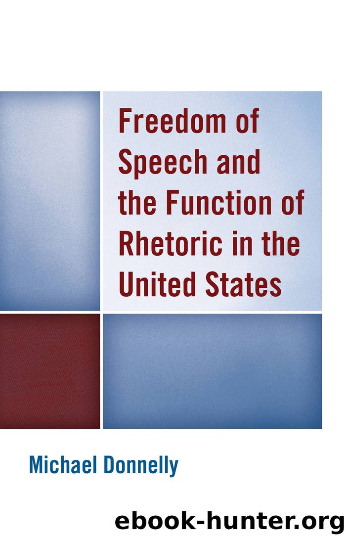 Freedom of Speech and the Function of Rhetoric in the United States by Donnelly Michael;