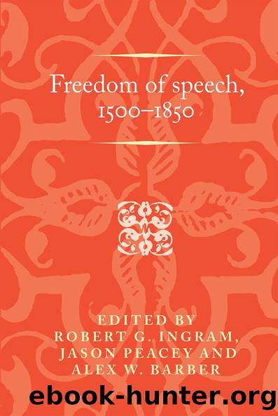 Freedom of speech, 1500â1850 by Robert Ingram Jason Peacey Alex W. Barber