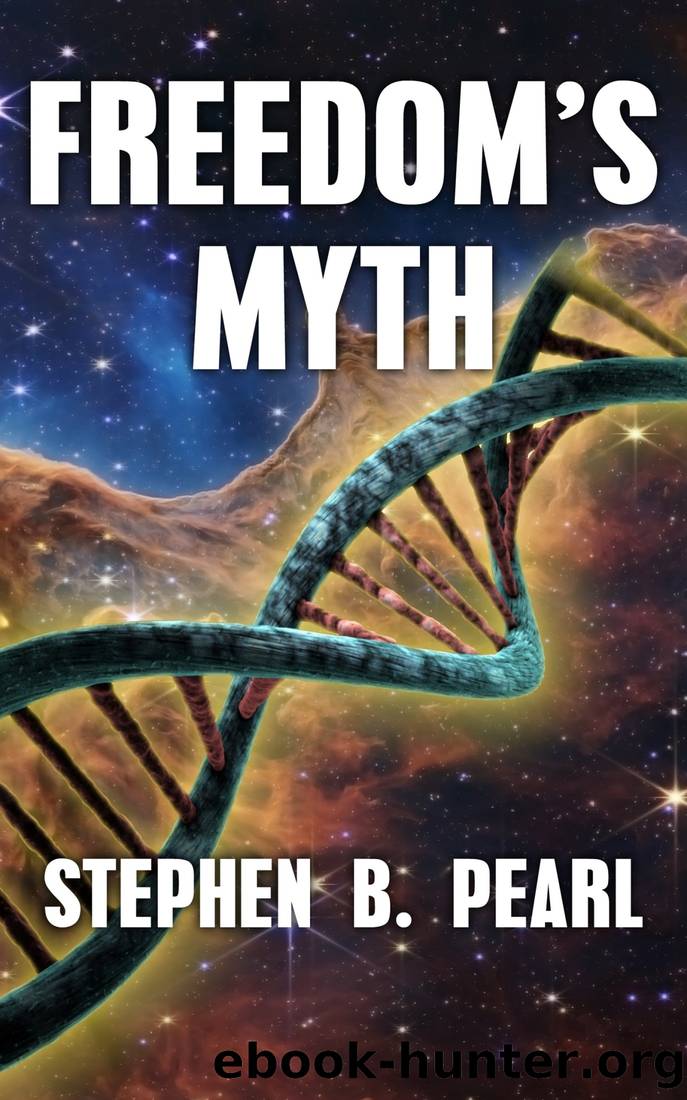 Freedom's Myth by Stephen B. Pearl