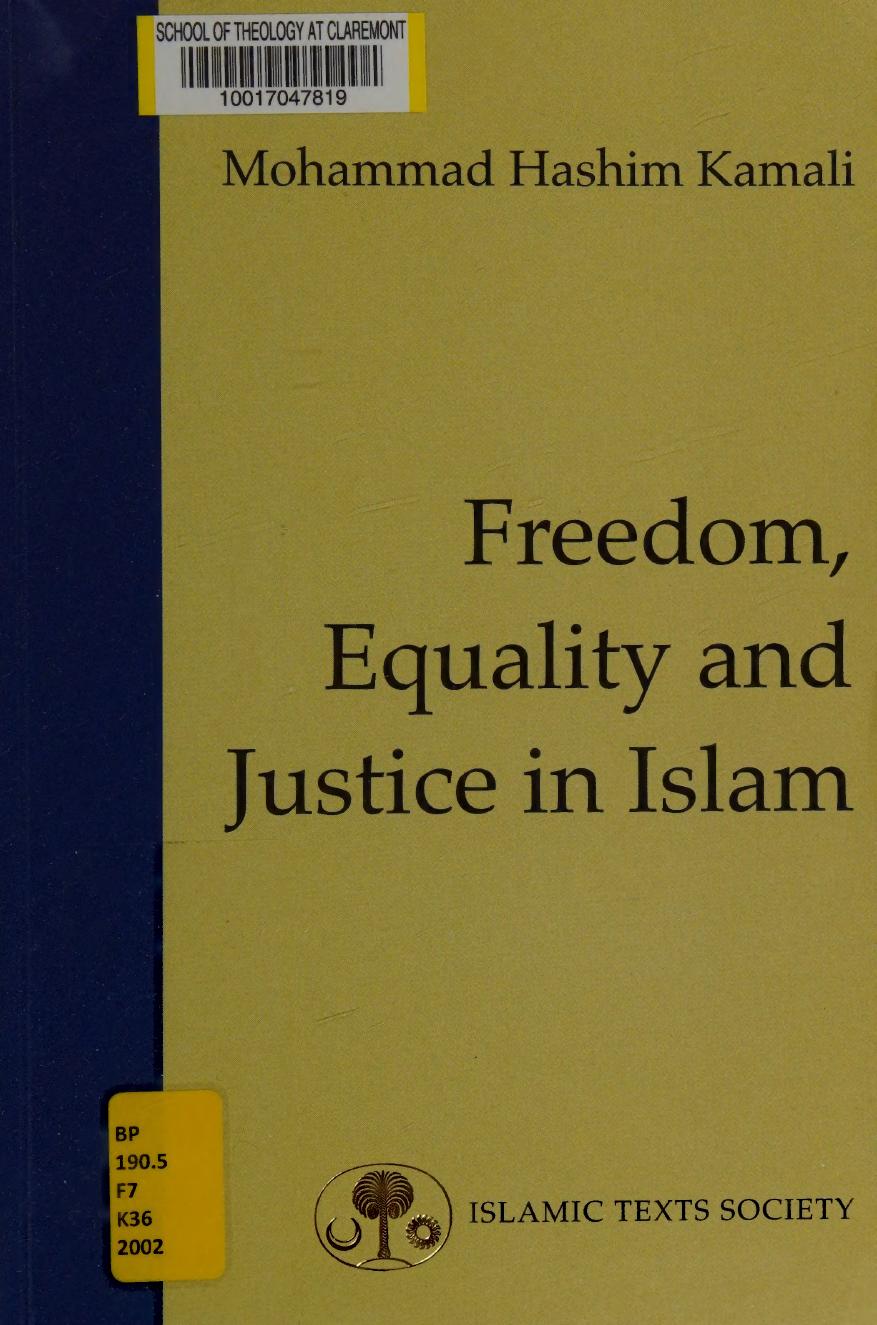 Freedom, Equality and Justice in Islam (Fundamental Rights and Liberties in Islam) by Prof. Mohammad Hashim Kamali