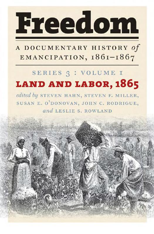 Freedom: A Documentary History of Emancipation, 1861-1867: Series 3, Volume 1: Land and Labor, 1865 by Steven Hahn
