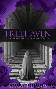 Freehaven: Book Three of The Reaper Trilogy by Elizabeth J. Rekab