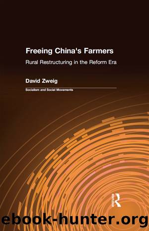 Freeing China's Farmers: Rural Restructuring in the Reform Era by David Zweig