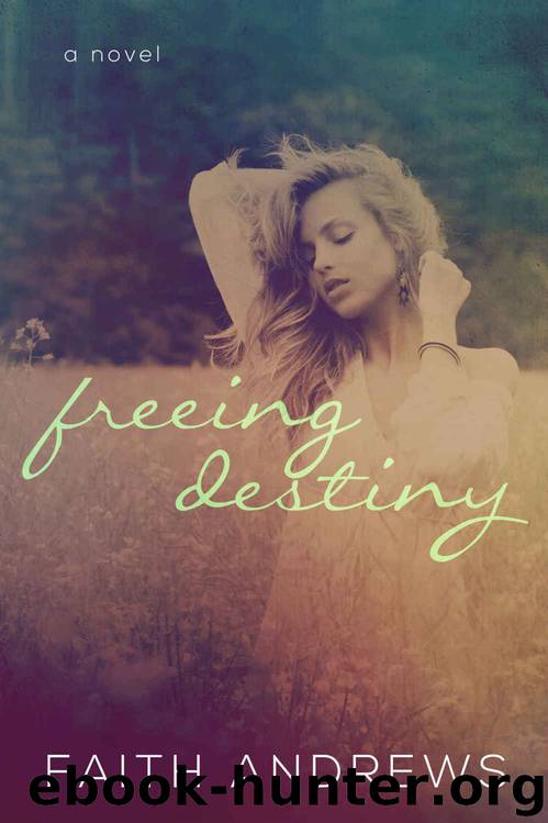 Freeing Destiny (Fate #2) by Faith Andrews